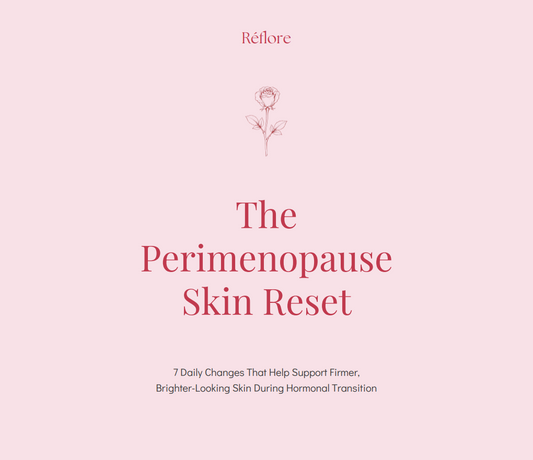 The Perimenopause Skin Reset